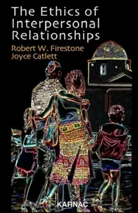 Buy The Ethics of Interpersonal Relationships (English, Robert W. Firestone | Joyce Cattlett) — BookShops.in