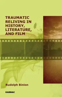 Buy Traumatic Reliving in History, Literature, and Film (English, Binion Rudolph) — BookShops.in