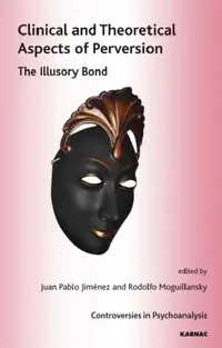 Buy Clinical and Theoretical Aspects of Perversion (English, Juan Pablo Jimenez | Rodolfo Moguillansky) — BookShops.in
