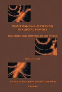 Buy Understanding Perversion in Clinical Practice (English, Ross Fiona) — BookShops.in