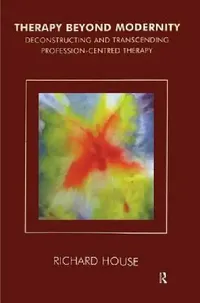Buy Therapy Beyond Modernity (English, House Richard) — BookShops.in