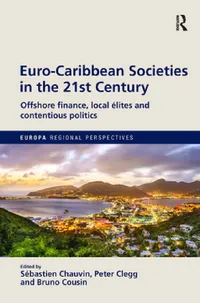 Buy Euro-Caribbean Societies in the 21st Century (English, Sébastien Chauvin | Peter Clegg | Bruno Cousin) — BookShops.in