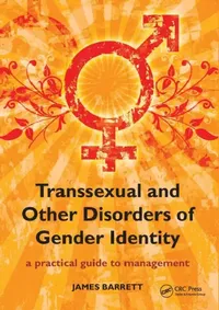 Buy Transsexual and Other Disorders of Gender Identity (English, James Barrett) — BookShops.in