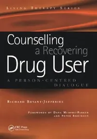 Buy Counselling a Recovering Drug User (English, Richard Bryant-Jefferies) — BookShops.in