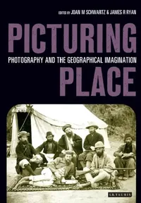 Buy Picturing Place (English, Joan Schwartz | James Ryan) — BookShops.in