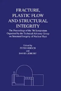 Buy Fracture, Plastic Flow and Structural Integrity in the Nuclear Industry (English, P. B. Hirsch) — BookShops.in