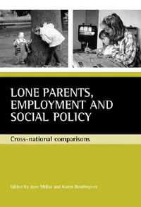Buy Lone Parents, Employment and Social Policy (English, Jane Millar | Karen Rowlingson) — BookShops.in