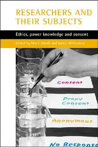 Buy Researchers and Their 'Subjects': Ethics, Power, Knowledge and Consent by Marie Smyth & Emma Williamson – Hardcover – Policy Press – Buy Online at Bookshops.in — BookShops.in