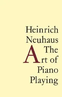 Buy The Art of Piano Playing (English, Heinrich Neuhaus) — BookShops.in