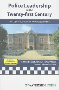Buy Police Leadership in the Twenty-First Century (English, Robert Adlam | Peter Villiers | John Prof Grieve) — BookShops.in