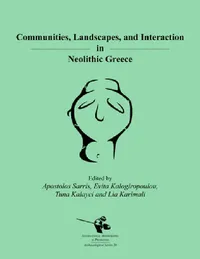 Buy Communities, Landscapes, and Interaction in Neolithic Greece (English, Apostolos Sarris | Evita Kalogiropoulou | Tuna Kalayci) — BookShops.in
