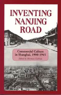Buy Inventing Nanjing Road (English, Sherman Cochran) — BookShops.in