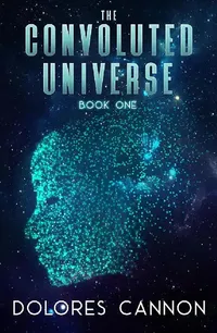 Buy The Convoluted Universe (English, Dolores Cannon) — BookShops.in