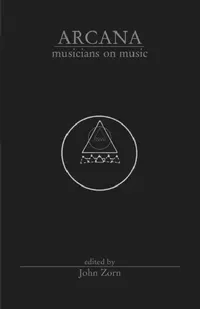 Buy Arcana Musicians on Music (English, John Zorn) — BookShops.in