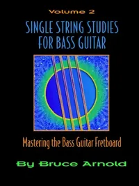 Buy Single String Studies for Bass Guitar, Volume 2 (English, Bruce E. Arnold) — BookShops.in