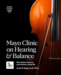 Buy Mayo Clinic on Hearing and Balance, 3rd Edition (English, Jamie Bogle) — BookShops.in
