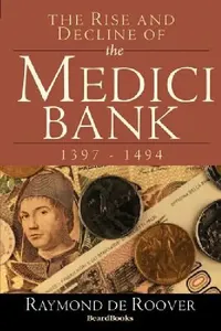 Buy The Rise and Decline of the Medici Bank (English, Raymond a. De Roover) — BookShops.in