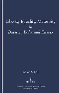 Buy Liberty, Equality, Maternity (English, Alison Fell) — BookShops.in