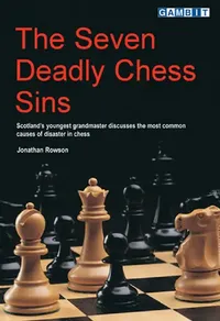 Buy Seven Deadly Chess Sins by Jonathan Rowson | Hardcover | Gambit Publications | Chess Psychology Book for Indian Players — BookShops.in