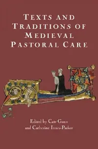 Buy Texts and Traditions of Medieval Pastoral Care (English, Cate Gunn | Catherine Innes Parker | Alexandra Barratt) — BookShops.in