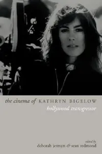 Buy The Cinema of Kathryn Bigelow (English, Deborah Jermyn | Sean Redmond) — BookShops.in