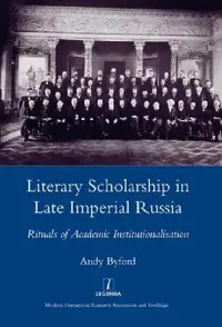 Buy Literary Scholarship in Late Imperial Russia (1870s-1917) (English, Andy Byford) — BookShops.in