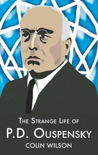 Buy The Strange Life of P.D.Ouspensky (English, Colin Wilson) — BookShops.in