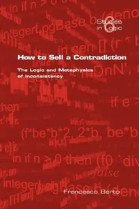 Buy How to Sell a Contradiction (English, F. Berto) — BookShops.in