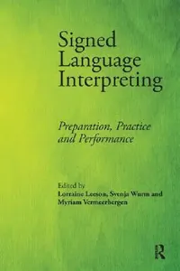 Buy Signed Language Interpreting (English, Lorraine Leeson | Svenja Wurm | Myriam Vermeerbergen) — BookShops.in