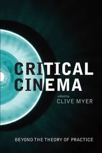 Buy Critical Cinema (English, Clive Myer) — BookShops.in