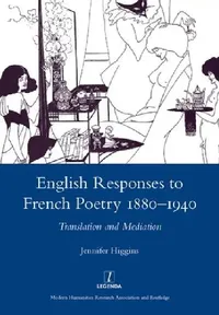 Buy English Responses to French Poetry 1880-1940 (English, Jennifer Higgins) — BookShops.in