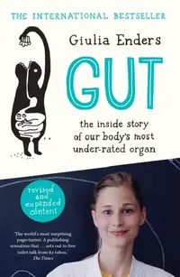 Buy Gut: The New And Revised Sunday Times Bestseller From Author Featured On Netflix's Hack Your Health: (English, Giulia Enders) — BookShops.in