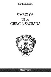 Buy Símbolos de la Ciencia Sagrada (English, René Guénon) — BookShops.in