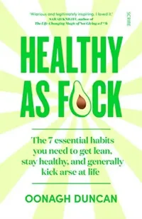 Buy Healthy As F*ck (English, Oonagh Duncan) — BookShops.in