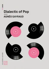 Buy Dialectic of Pop (English, Agnes Gayraud) — BookShops.in