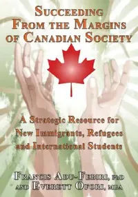 Buy Succeeding from the Margins of Canadian Society (English, Francis Adu-Febiri | Everett Ofori) — BookShops.in