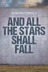 Buy And All the Stars Shall Fall (English, Hugh MacDonald) — BookShops.in