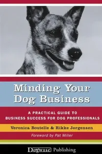 Buy Minding Your Dog Business (English, Veronica Boutelle | Rikke Jorgensen) — BookShops.in