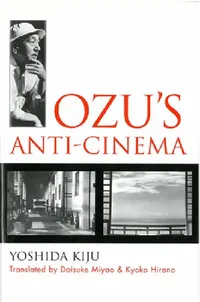 Buy Ozu's Anti-Cinema (English, Kiju Yoshida | Daisuke Miyao | Kyoko Hirano) — BookShops.in