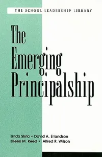 Buy The Emerging Principalship (English, Linda Skrla | David A. Erlandson | Eileen Reed) — BookShops.in
