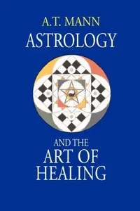 Buy Astrology and the Art of Healing (English, A. T. Mann) — BookShops.in