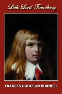 Buy Little Lord Fauntleroy (English, Frances Hodgson Burnett) — BookShops.in