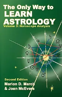 Buy The Only Way to Learn about Astrology, Volume 3, Second Edition (English, Marion D. March | Joan McEvers) — BookShops.in