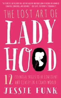 Buy The Lost Art of Ladyhood (English, Jessie Funk) — BookShops.in