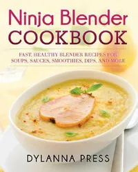 Buy Ninja Blender Cookbook (English, Press Dylanna) — BookShops.in