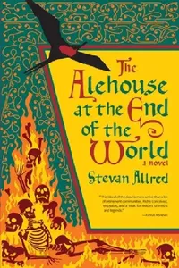 Buy The Alehouse at the End of the World (English, Stevan Allred | Reid Psaltis) — BookShops.in