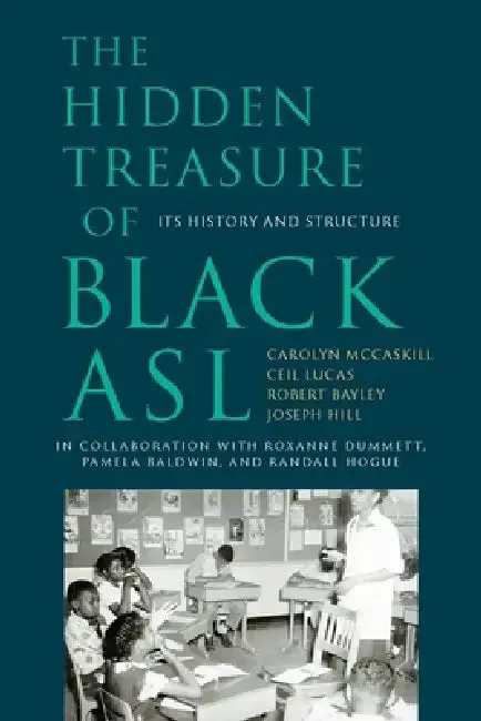 The Hidden Treasure of Black ASL (English, Carolyn McCaskill | Ceil Lucas | Robert Bayley)