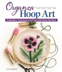 Buy Organza Hoop Art (English, Sarah Godfrey) — BookShops.in