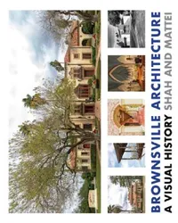 Buy Brownsville Architecture (English, Pino Shah | Eileen Mattei | Carrie Rood) — BookShops.in