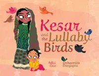 Buy Kesar and the Lullaby Birds (English, Aditi Oza | Debasmita Dasgupta) — BookShops.in